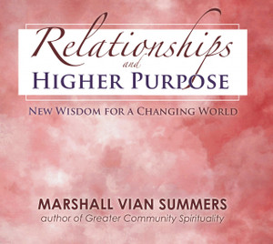 (CD Set) Relationships and Higher Purpose: New Wisdom for a Changing World (CD Set) Relationships and Higher Purpose: New Wisdom for a Changing World