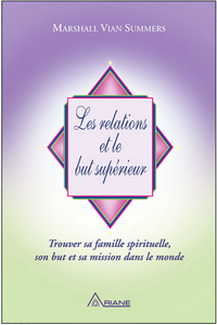 Relations et le but supérieur ( Relationships & Higher Purpose - French Book) Relations et le but supérieur ( Relationships & Higher Purpose - French Book)