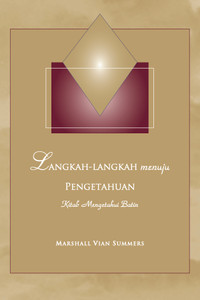Langkah-Langkah menuju Pengetahuan: Kitab Mengetahui Batin (Steps to Knowledge: The Book of Inner Knowing - Indonesian Ebook Langkah-Langkah menuju Pengetahuan: Kitab Mengetahui Batin (Steps to Knowledge: The Book of Inner Knowing - Indonesian Ebook