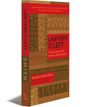 Lawyers For The Left | In the Courts, in the Streets and on the Air | Michael Steven Smith | OR Books