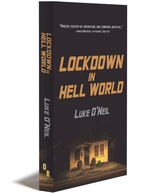 Lockdown In Hell World | Luke O'Neil | OR Books