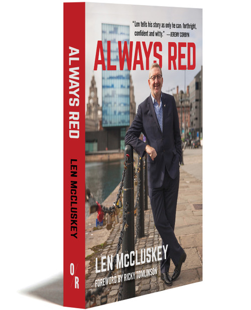 Always Red | Len Mccluskey | Foreword By Ricky Tomlinson | Orbooks