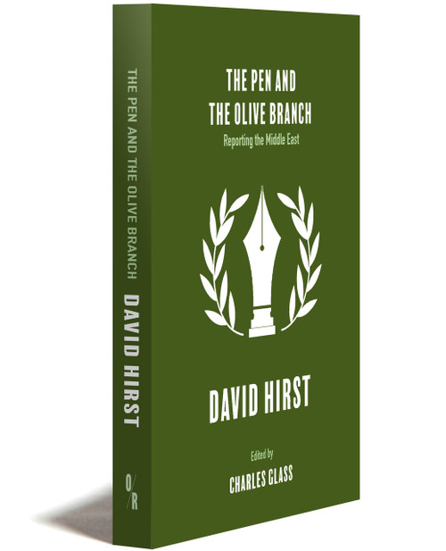 The Pen and the Olive Branch: Reporting the Middle East | David Hirst | OR Books