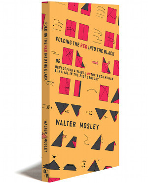 Folding The Red Into The Black | Or, Developing A Viable Untopia For Human Survival In The 21st Century | Walter Mosley | Orbooks