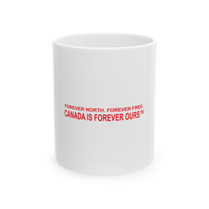 CANADA IS FOREVER OURS - Ceramic Mug - True North Collection CANADA IS FOREVER OURS - Ceramic Mug - True North Collection