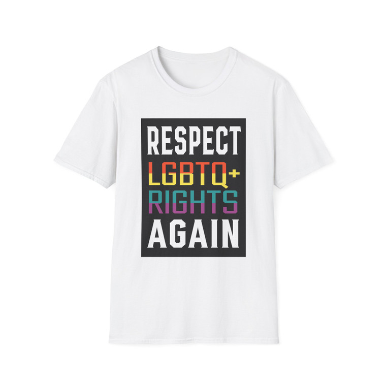 RESPECT LGBTQ+ RIGHTS AGAIN - LGBTQ+ Rights Unisex T-Shirt -LGBTQ+ Rights Collection