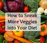 How to Sneak More Veggies Into Your Diet