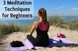3 Meditation Techniques for Beginners 