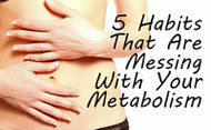 5 Habits That Are Messing With Your Metabolism