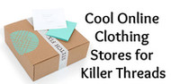 Cool Online Clothing Stores for Killer Threads