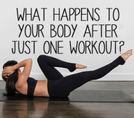 What Happens to Your Body After Just One Workout?