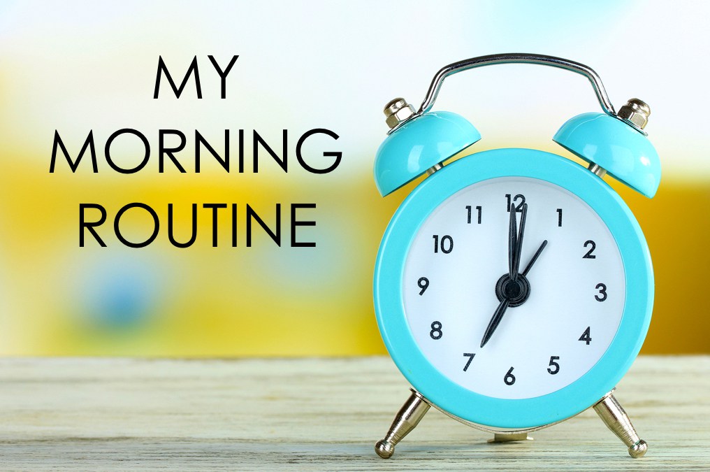 Morning Routines to Jump-Start Your Day Morning Routines to Jump-Start Your Day