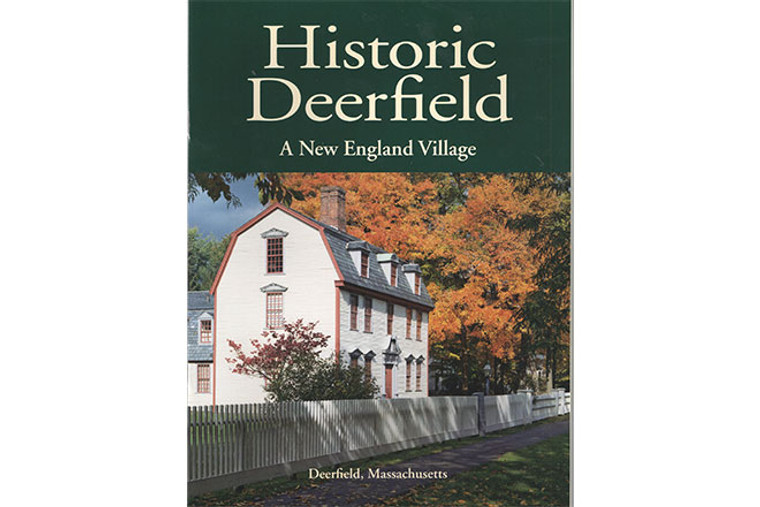Historic Deerfield: A New England Village