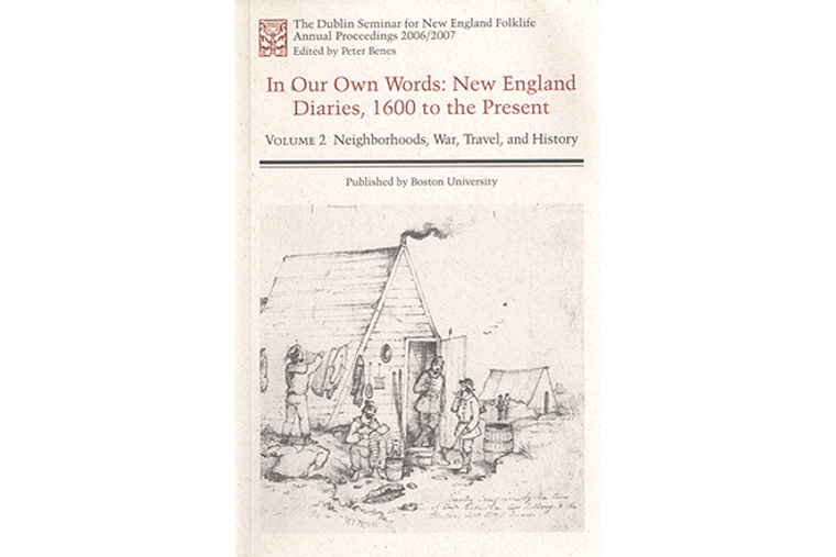 In Our Own Words: New England Diaries, 1600 to the Present - Vol. 2 Neighborhoods, War, Travel, and History