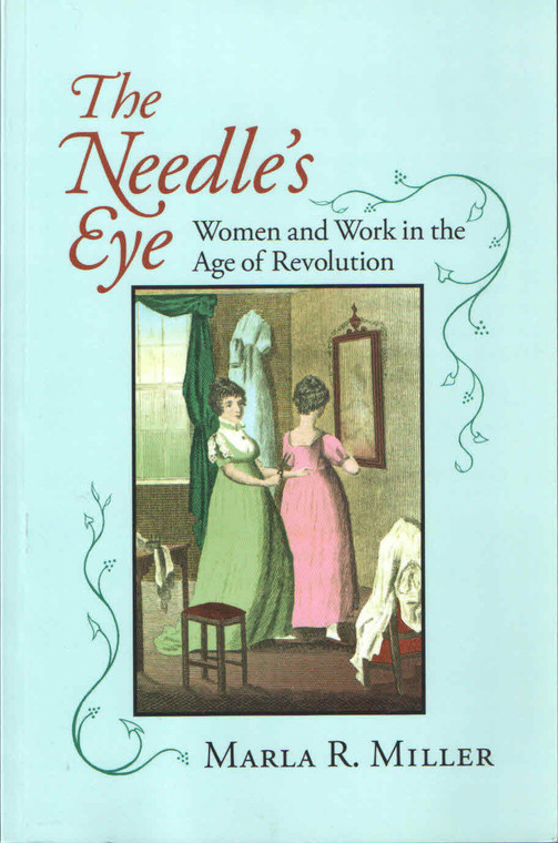 The Needle's Eye:  Women and Work in the Age of Revolution