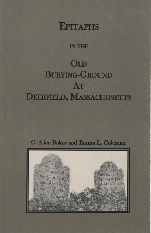Epitaphs in the Old Burying-Ground at Deerfield, Massachusetts