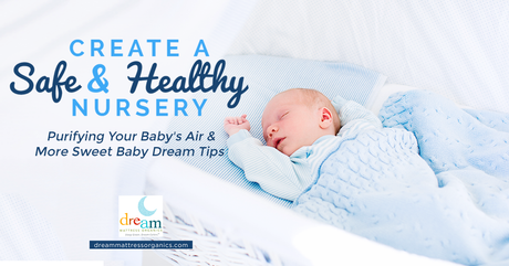 Purifying Your Baby's Air & More to Create a Safe and Healthy Nursery