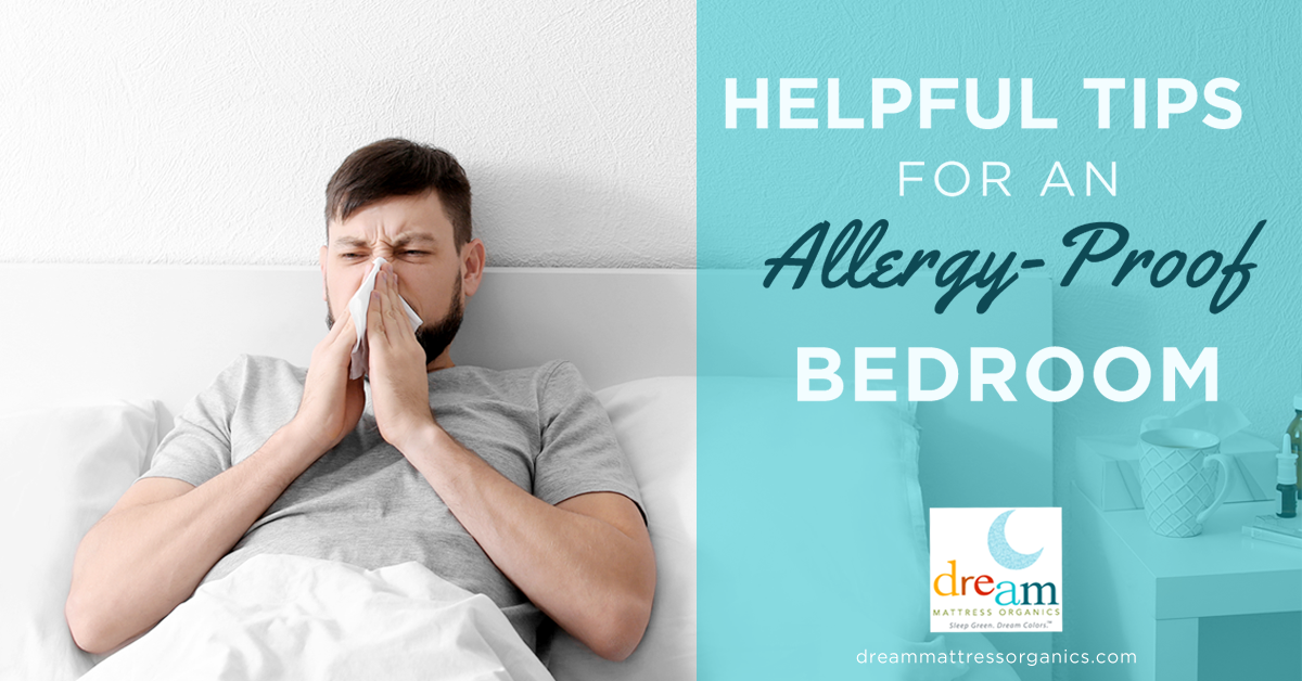 7 Tips for an AllergyProof Bedroom Dream Mattress Organics, LLC
