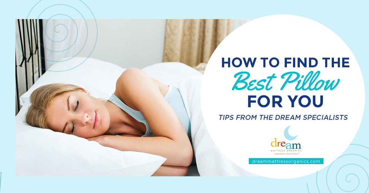 How to Find the Best Pillow for How You Sleep Dream Mattress Organics