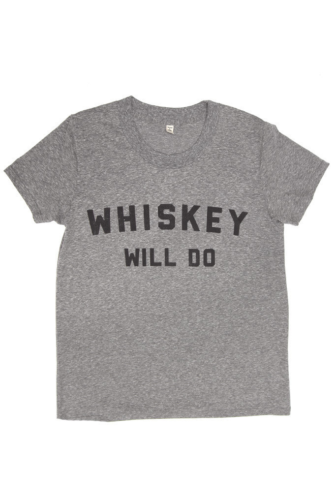 Whiskey Will Do Tee