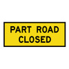 Part Road Closed Sign - Boxed Edge Sign - 1500 x 600mm T2-5A