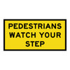 Pedestrians Watch Your Step - Multi Message Sign - NSW - 1200 x 600mm 61964
