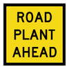 Road Plant Ahead - Multi Message Sign - SA - 600 x 600mm 62427