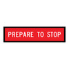 Prepare To Stop - Multi Message Sign - SA - 1200 x 300mm 
