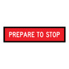 Prepare To Stop - Multi Message Sign - NSW - 1200 x 300mm 61927