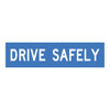 Drive Safely - Multi Message Sign - WA - 1200 x 300mm 62323