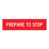 Prepare To Stop - Multi Message Sign - VIC - 1200 x 300mm 