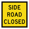 Side Road Closed - Multi Message Sign - SA - 600 x 600mm 