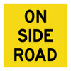 On Side Road - Multi Message Sign - VIC - 600 x 600mm 62020
