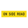 On Side Road - Multi Message Sign - VIC - 1200 x 300mm 62019