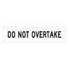 Do Not Overtake - Multi Message Sign - VIC - 1200 x 300mm 