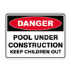 Danger Sign - Pool Under Construction