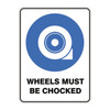 Mandatory Sign - Wheels Must Be Chocked 