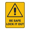 Warning Sign - Be Safe Lock It Out