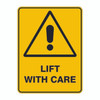 Warning Sign - Lift With Care