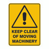 Warning Sign - Keep Clear of Moving Machinery 