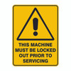 Warning Sign - This Machine Must Be Locked Prior