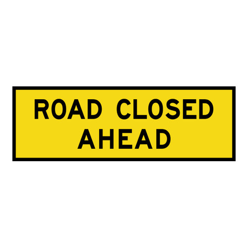Road Closed Ahead Sign - Boxed Edge Sign - 1800 x 600mm Road Closed Ahead Sign - Boxed Edge Sign - 1800 x 600mm