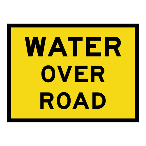 Water Over Road Sign - Boxed Edge Sign - 1200 x 900mm 61633