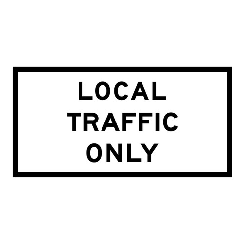 Local Traffic Only - Multi Message Sign - NSW - 1200 x 600mm Local Traffic Only - Multi Message Sign - NSW - 1200 x 600mm