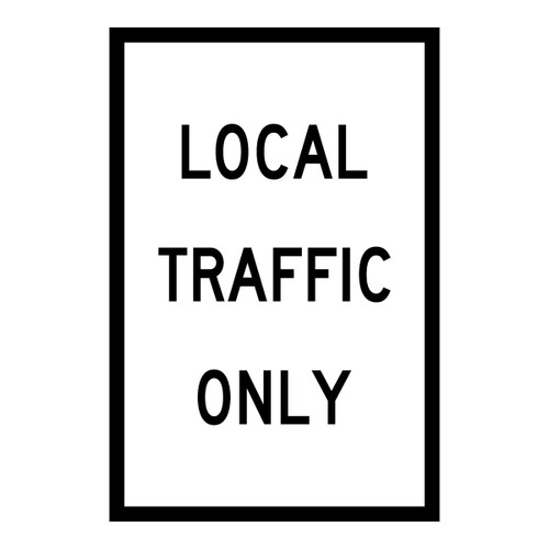 Local Traffic Only - Multi Message Sign - NSW - 600 x 900mm Local Traffic Only - Multi Message Sign - NSW - 600 x 900mm