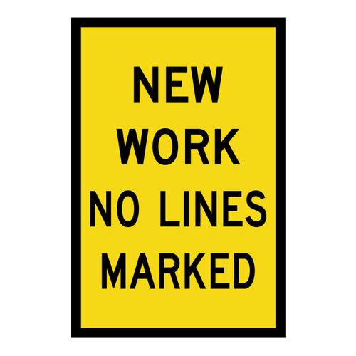 New Work No Lines Marked - Multi Message Sign - NSW - 600 x 900mm New Work No Lines Marked - Multi Message Sign - NSW - 600 x 900mm