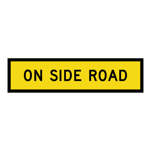 On Side Road - Multi Message Sign - SA - 1200 x 300mm On Side Road - Multi Message Sign - SA - 1200 x 300mm