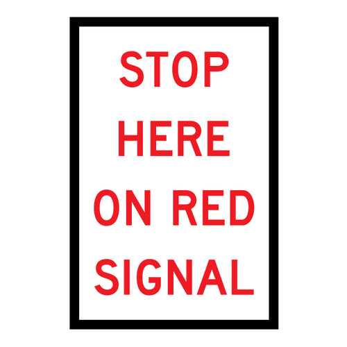 Stop Here On Red Signal - Multi Message Sign - NSW - 600 x 900mm Stop Here On Red Signal - Multi Message Sign - NSW - 600 x 900mm