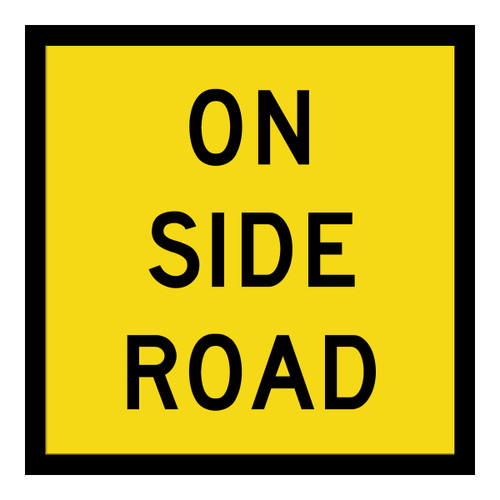 On Side Road - Multi Message Sign - SA - 600 x 600mm 62466