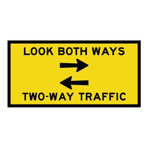 Look Both Ways Two Way Traffic - Multi Message Sign - NSW - 1200 x 600mm Look Both Ways Two Way Traffic - Multi Message Sign - NSW - 1200 x 600mm